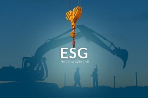 Tecnologia e o ESG na Construção Civil