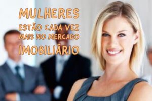 A Mulher Corretora de Imóveis no Mercado Imobiliário.